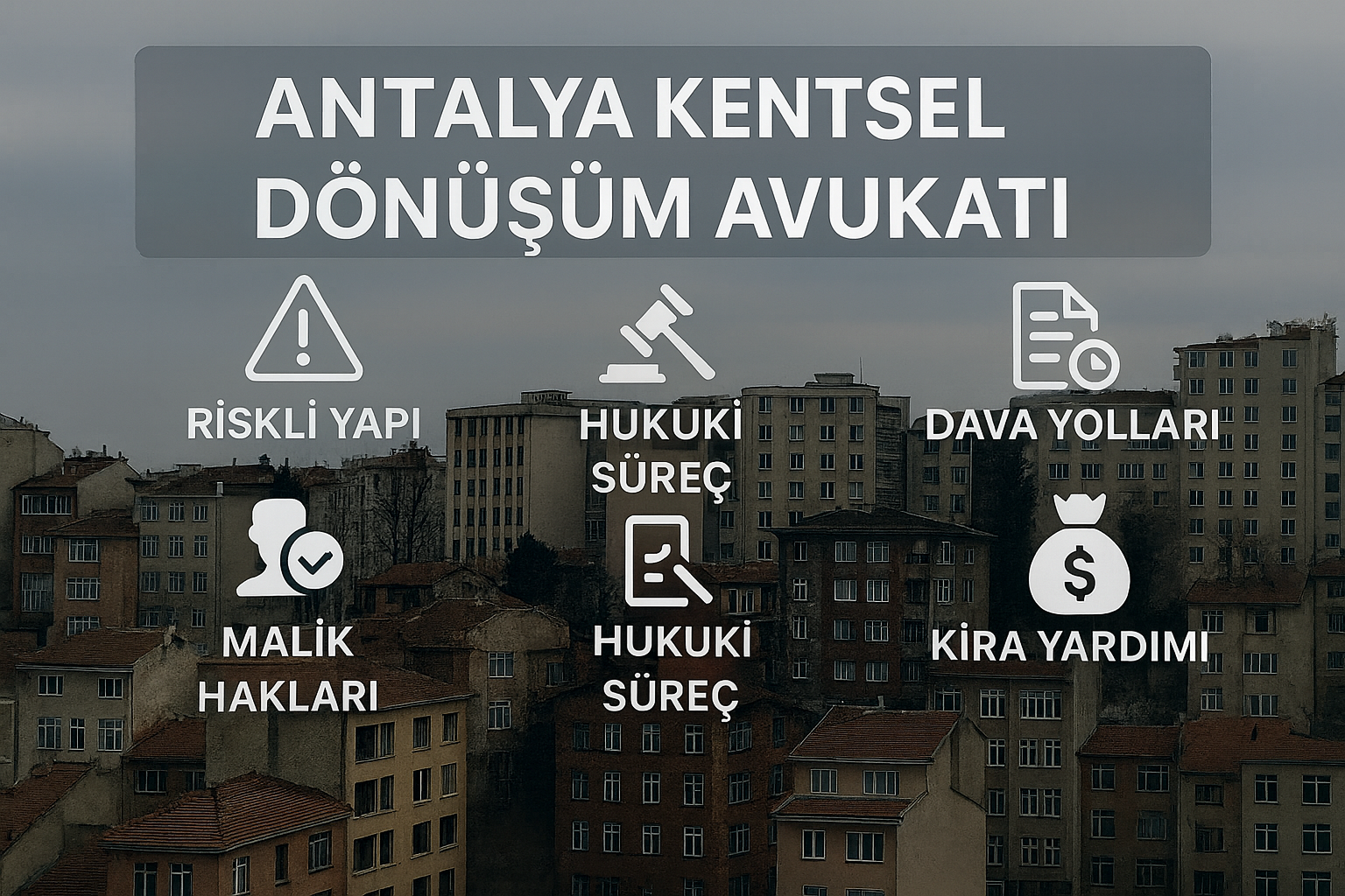 antalya-kentsel-donusum-avukati-2026-kapsamli-rehber